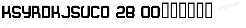 KSYRDKJSUC0 28 00字体转换
